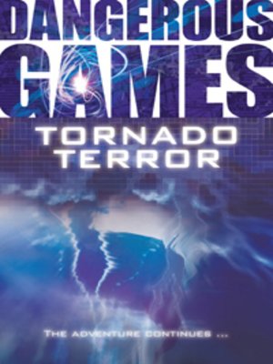 cover image of Dangerous Games Tornado Terror
